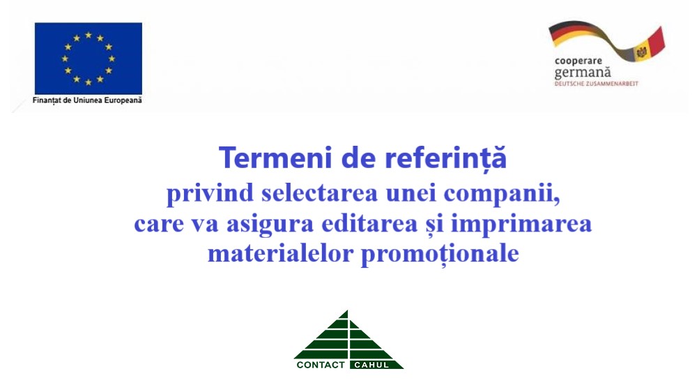 UE // Termeni de referință  privind selectarea unei companii, care va asigura editarea și imprimarea materialelor promoționale în cadrul proiectului ”Suport în Abilitarea cetățenilor din Regiunea de Dezvoltare Sud”